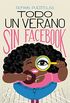 Todo un verano sin Facebook (Spanish Edition)