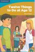 Twelve Things To Do At Age 12 - High Beginning