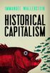 Historical Capitalism: With Capitalist Civilization (English Edition)