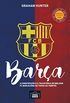 Bara: A construo e a trajetria do melhor FC Barcelona de todos os tempos