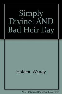 Holden 2 in 1                                                         Simply Divine                                                         Bad Heir Day