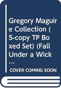 Gregory Maguire Collection (5-copy TP Boxed Set)