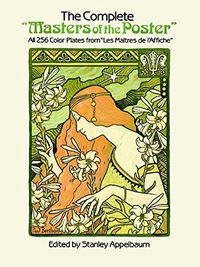 The Complete "Masters of the Poster": All 256 Color Plates from "Les Matres de l