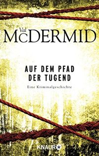 Auf dem Pfad der Tugend: Eine Kriminalgeschichte (German Edition)