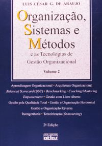 Organizao, Sistemas E Mtodos E As Tecnologias De Gesto Organizacional - Volume 2