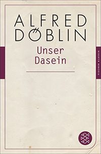 Unser Dasein: (Fischer Klassik) (German Edition)