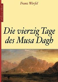 Die vierzig Tage des Musa Dagh (German Edition)