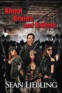 Blood, Brains and Bullets: A Near Future Vision of a Zombie Apocalypse Involving a Man and His Dedication to Ensuring His Children and Community ... Maintain Order and Structure Within America.