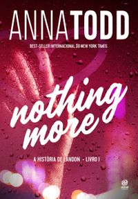 Nothing More. A Histria de Landon - Livro I