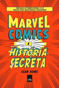Marvel Comics: A Histria Secreta