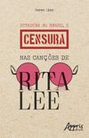 Ditadura no Brasil e censura nas canes de Rita Lee