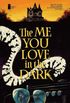 The Me You Love In The Dark #03