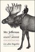 Mr. Jefferson and The Giant Moose