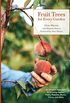 Fruit Trees for Every Garden: An Organic Approach to Growing Apples, Pears, Peaches, Plums, Citrus, and More (English Edition)