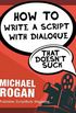 How to Write a Script With Dialogue That Doesn