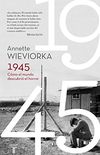 1945. Cmo el mundo descubri el horror (Spanish Edition)
