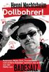 Dollbohrer!: Robinson, Moby Dick, Frankenstein und andere Klassiker ziemlich neu erzhlt von der Hlfte von Badesalz (German Edition)