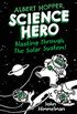Albert Hopper, Science Hero: Blasting Through the Solar System! (English Edition)
