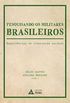 Pesquisando os Militares Brasileiros. Experincias de Cientistas Sociais