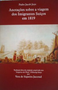 Anotaes sobre a viagem dos Imigrantes Suos em 1819