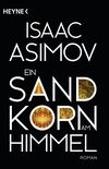 Ein Sandkorn am Himmel: Roman (Roboter und Foundation  der Zyklus 10) (German Edition)