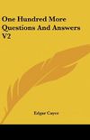 One Hundred More Questions and Answers V2