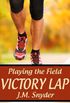 Playing the Field: Victory Lap (English Edition)