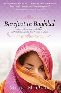 Barefoot in Baghdad: A Story of Identity-My Own and What It Means to Be a Woman in Chaos (English Edition)