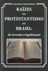 Razes do protestantismo no Brasil
