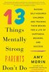 13 Things Mentally Strong Parents Don