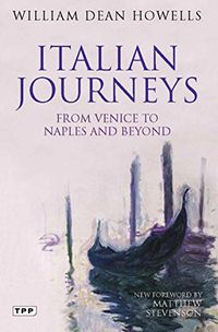 Italian Journeys: From Venice to Naples and Beyond (English Edition)