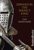 Edward III: The Perfect King (English Edition)