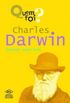 Quem foi? Charles Darwin
