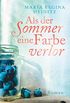 Als der Sommer eine Farbe verlor: Roman (German Edition)