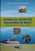 HISTRIA DA SUPERVISO EDUCACIONAL NO BRASIL