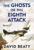 The Ghosts of the Eighth Attack (English Edition)