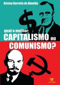 Qual o Melhor - Capitalismo Ou Comunismo ?