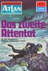 Atlan 76: Das zweite Attentat: Atlan-Zyklus "Im Auftrag der Menschheit" (Atlan classics) (German Edition)