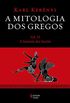 A mitologia dos gregos Vol. II: A histria dos heris