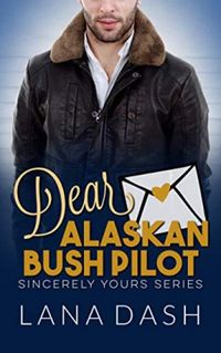 Dear Alaskan Bush Pilot