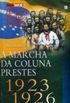 A Marcha da Coluna Prestes 1923/ 1926 
