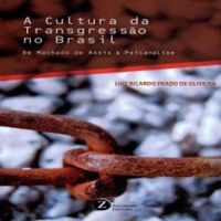 A Cultura da Transgresso no Brasil. De Machado de Assis  Psicanlise
