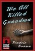 We All Killed Grandma (e-Initial) (English Edition)