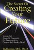 Secret of Creating Your Future