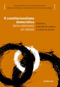 O Constitucionalismo Democrtico Latino-Americano em Debate