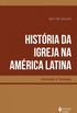 Histria da Igreja na Amrica Latina