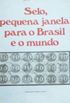 Selo, pequena janela para o Brasil e o mundo