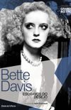 Bette Davis: Escravos do Desejo