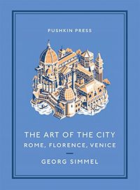 The Art of the City: Rome, Florence, Venice (Pushkin Collection) (English Edition)