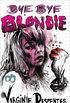 Bye Bye Blondie (English Edition)